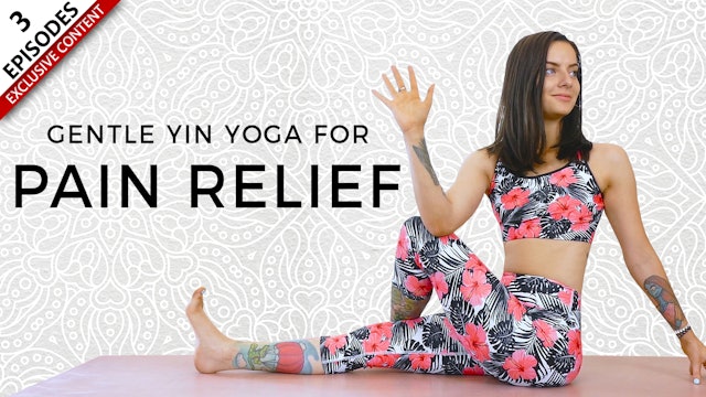 Gentle Yin Yoga For Pain Relief
