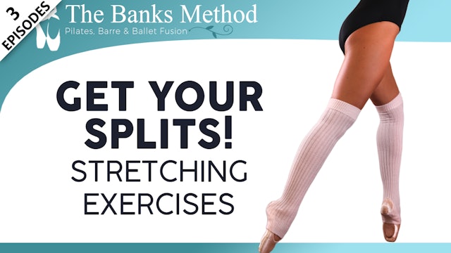 Get Your Splits! Stretching Exercises | The Banks Method