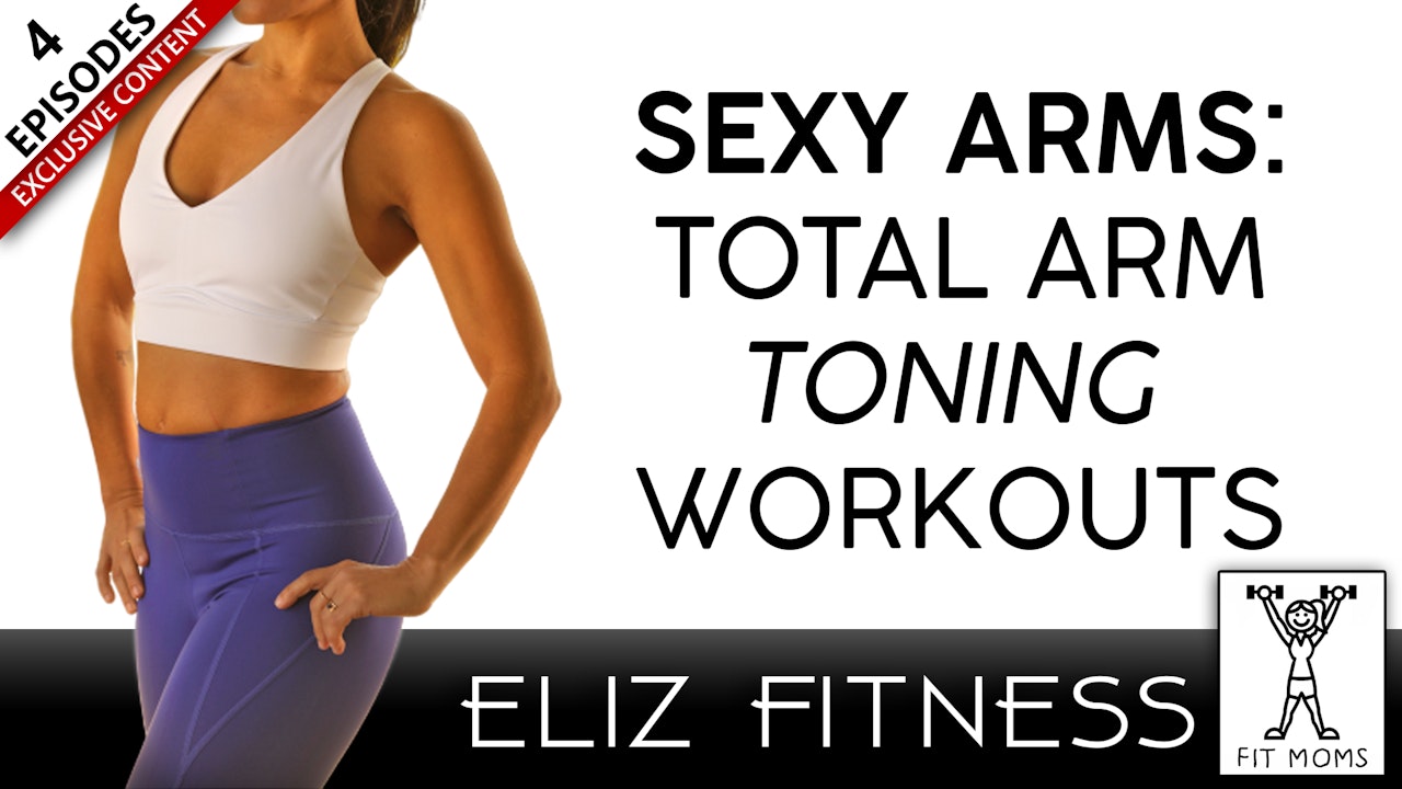 Sexy Arms: Total Arm Toning Workouts | Fit Moms with Eliz Fitness