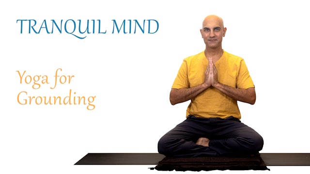 Yoga Tranquil Mind | Yoga for Grounding