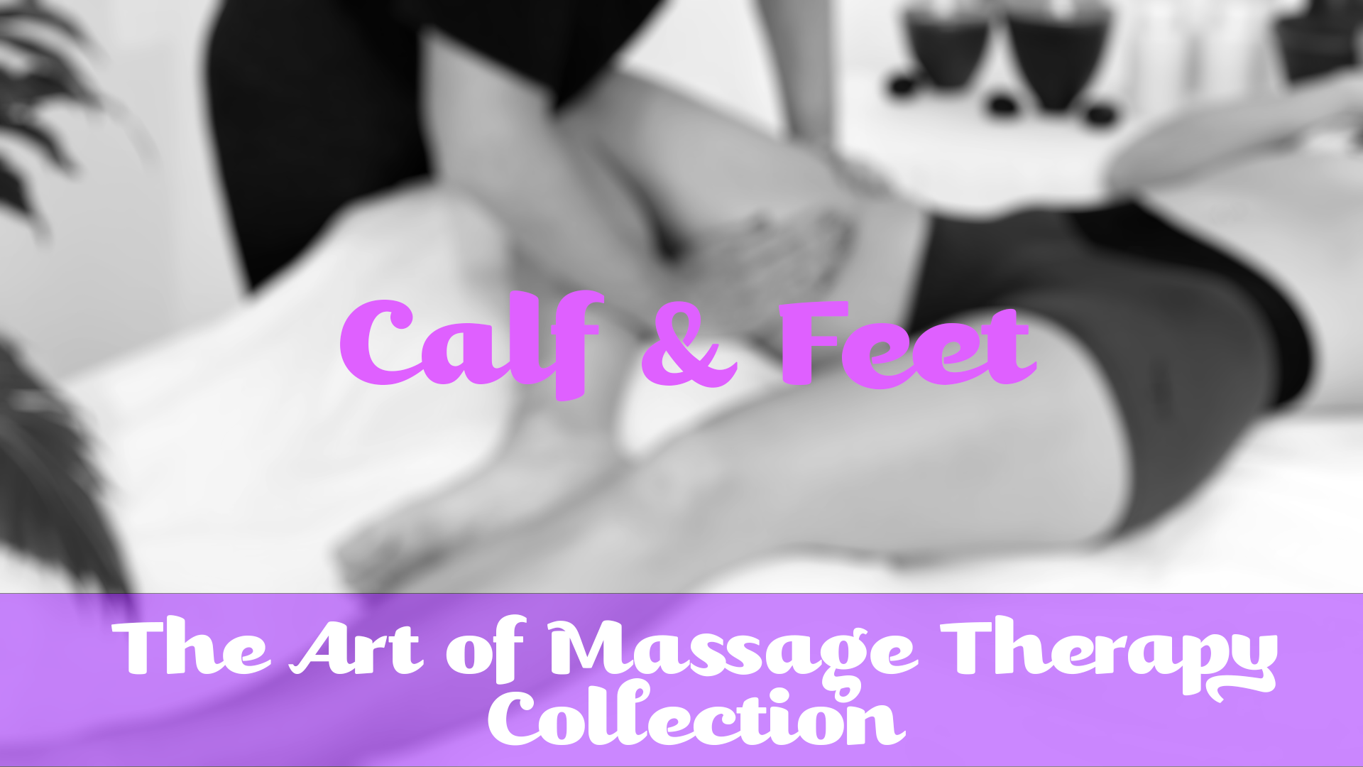 Calf & Feet | Art of Massage Therapy