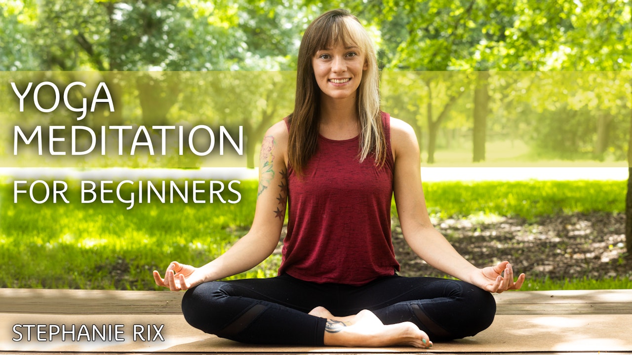 Yoga Meditation for Beginners | with Stephanie Rix