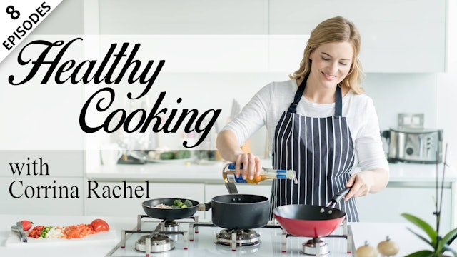 Healthy Cooking With Corrina Rachel