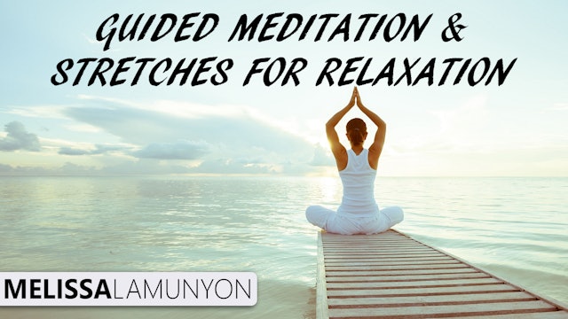 Guided Meditation & Stretches For Relaxation