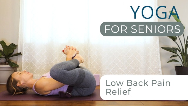 Yoga for Seniors -  Low Back Pain Relief