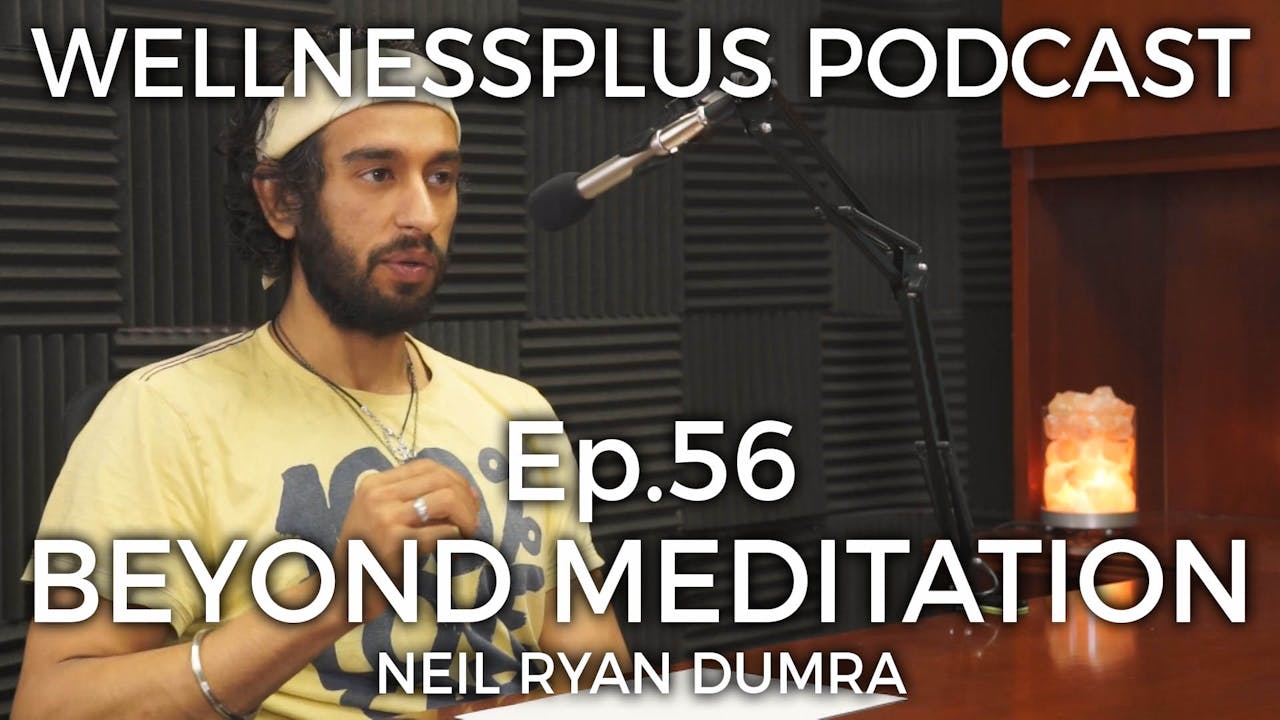 Beyond Meditation: Tools For Living Authentically With Neil Ryan Dumra 