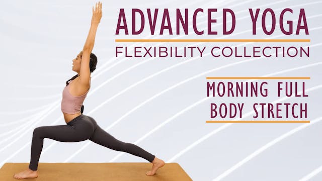 Advanced Yoga for Flexibility - Morni...