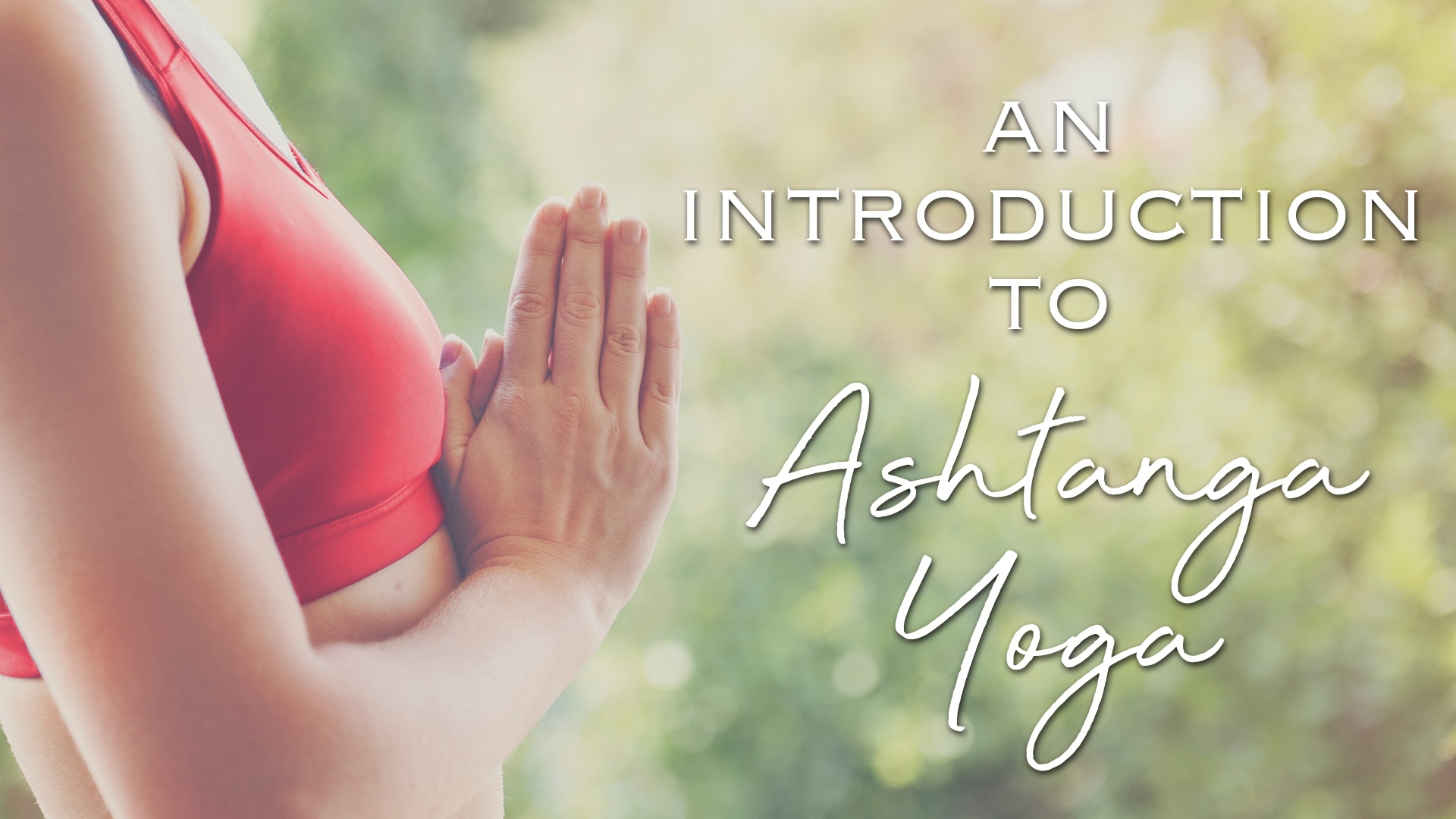 Introduction To Ashtanga Yoga