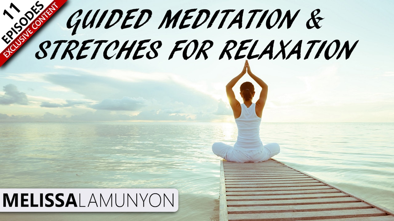 Guided Meditation & Stretches For Relaxation