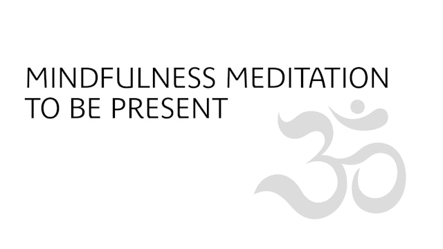 Yoga Meditation for Beginners | Mindfulness Meditation to be Present