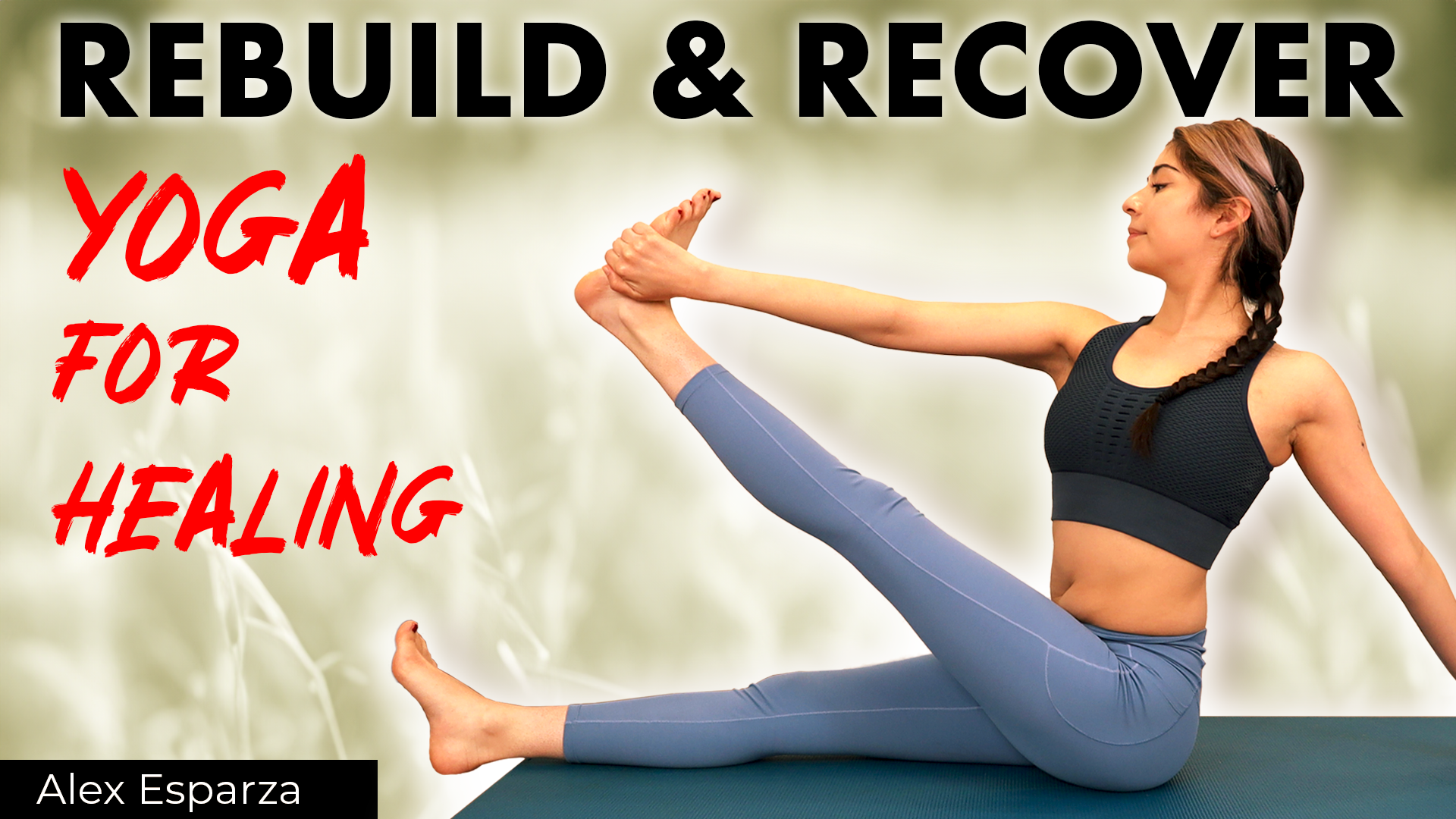 Yoga for Healing: Rebuild & Recover with Alex Esparza