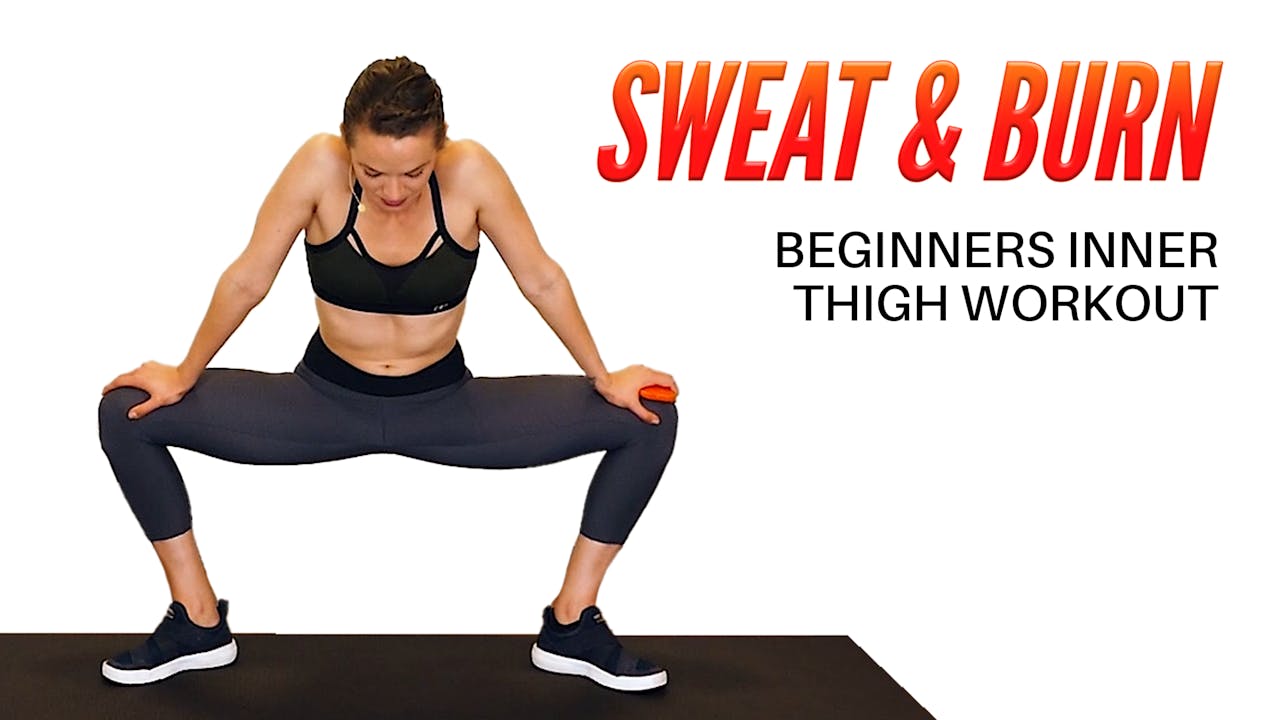 Beginners Inner Thigh Workout - Sweat & Burn: Total Body