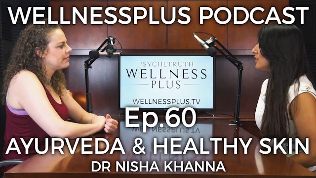 Glowing, Healthy Skin: An Ayurvedic Approach with Dr. Nisha Khanna