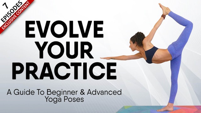 Perfect Your Practice - A Guide To Beginners & Advanced Yoga Poses