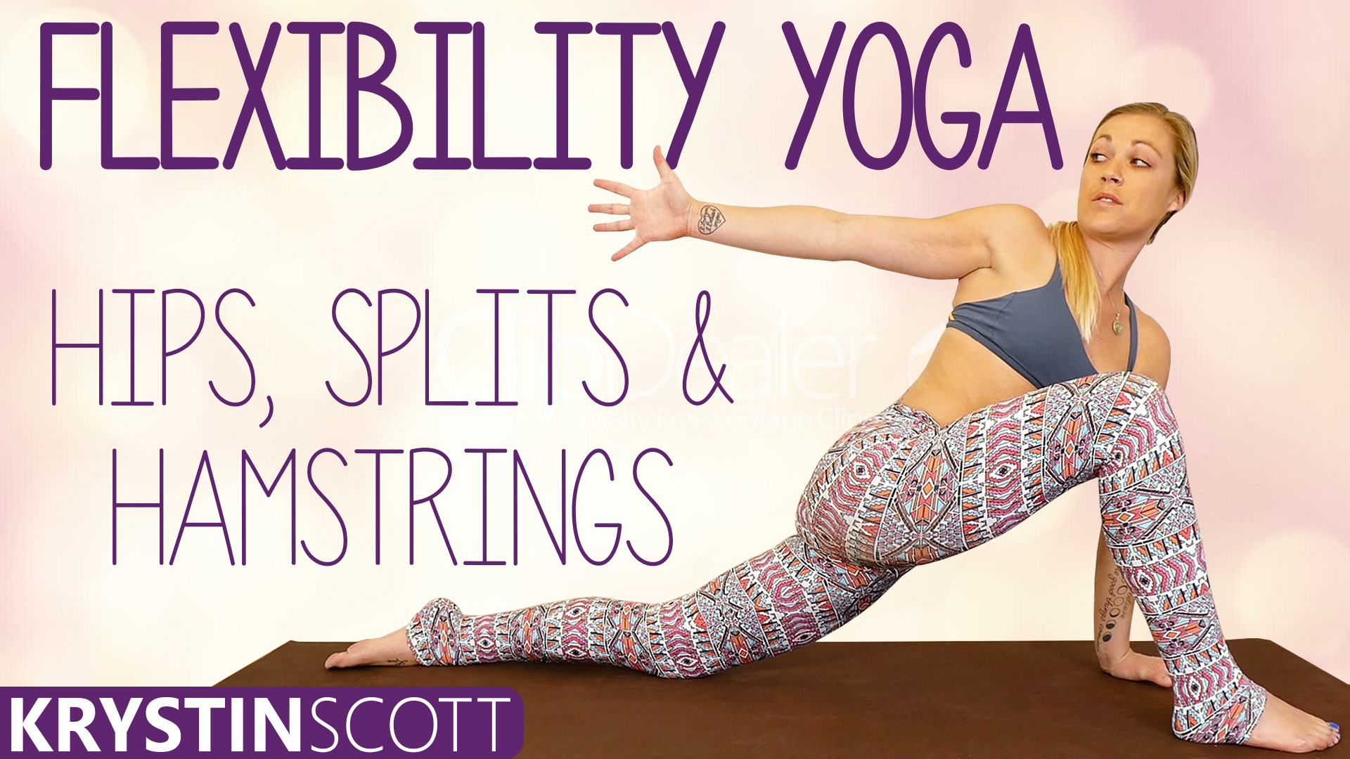 Flexibility Yoga, Hips, Splits & Hamstrings