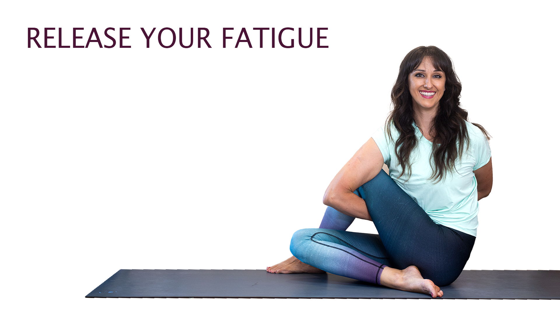 Yoga For Release | Release Your Fatigue
