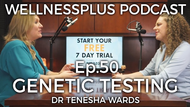 Genetic Testing: The Future of Health and Wellness with Tenesha Wards