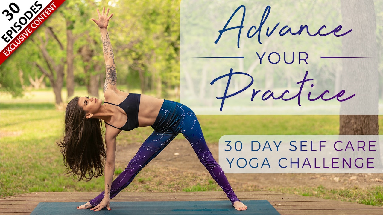 Advance Your Practice: 30 Day Self Care Yoga Challenge