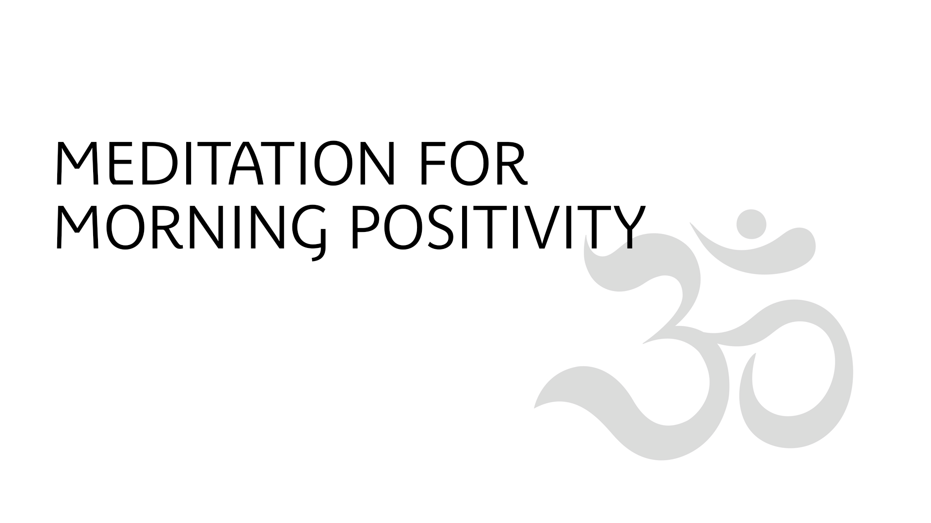 Yoga Meditation for Morning Positivity