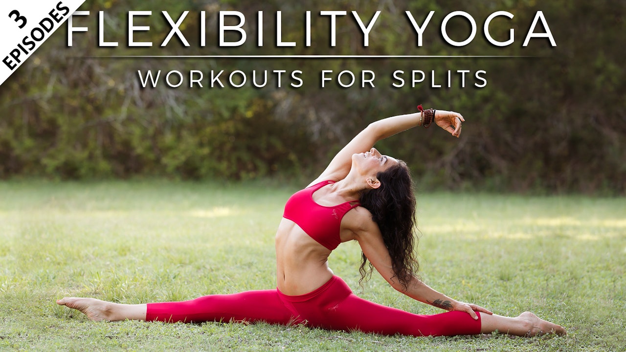 Flexibility Yoga, Workouts For Splits