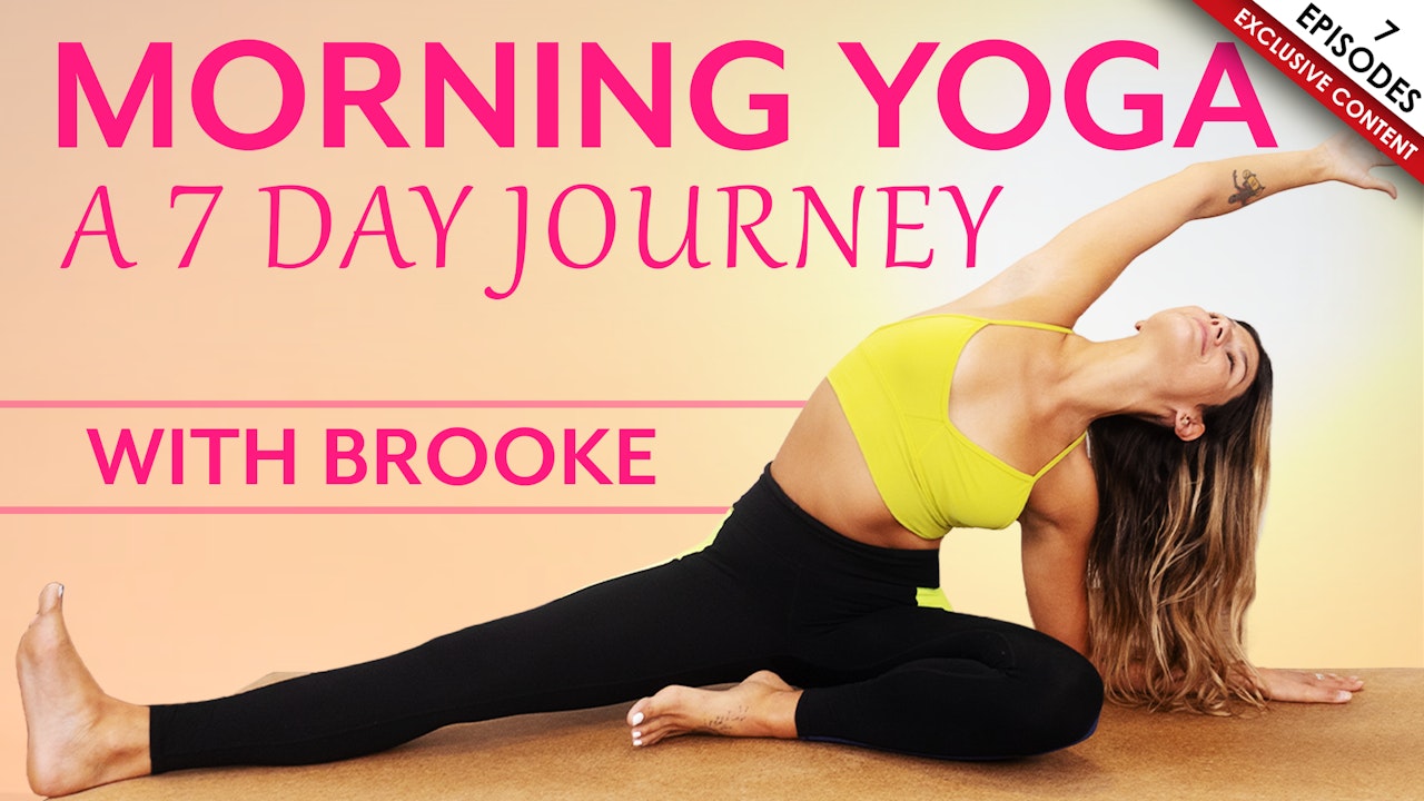 7 Day Good Morning Yoga | with Brooke Lee
