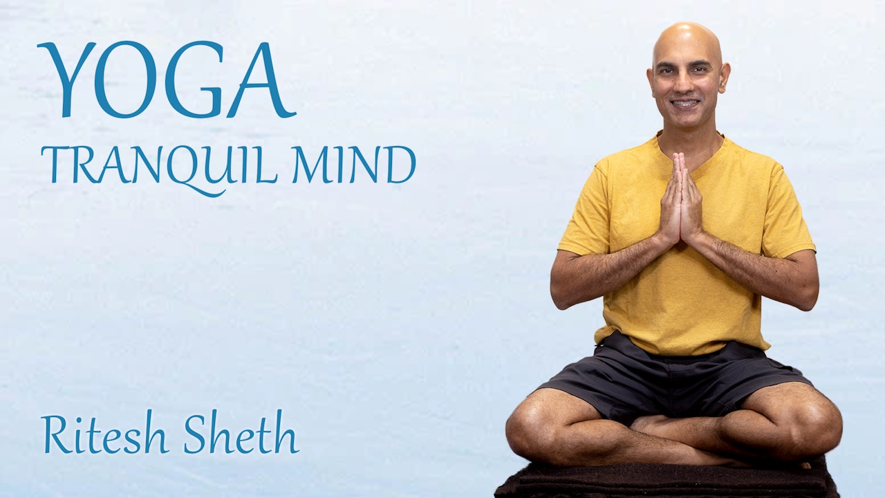Yoga Tranquil Mind | with Ritesh Sheth