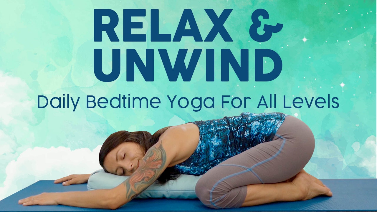 Relax & Unwind- Daily Bedtime Yoga for All Levels