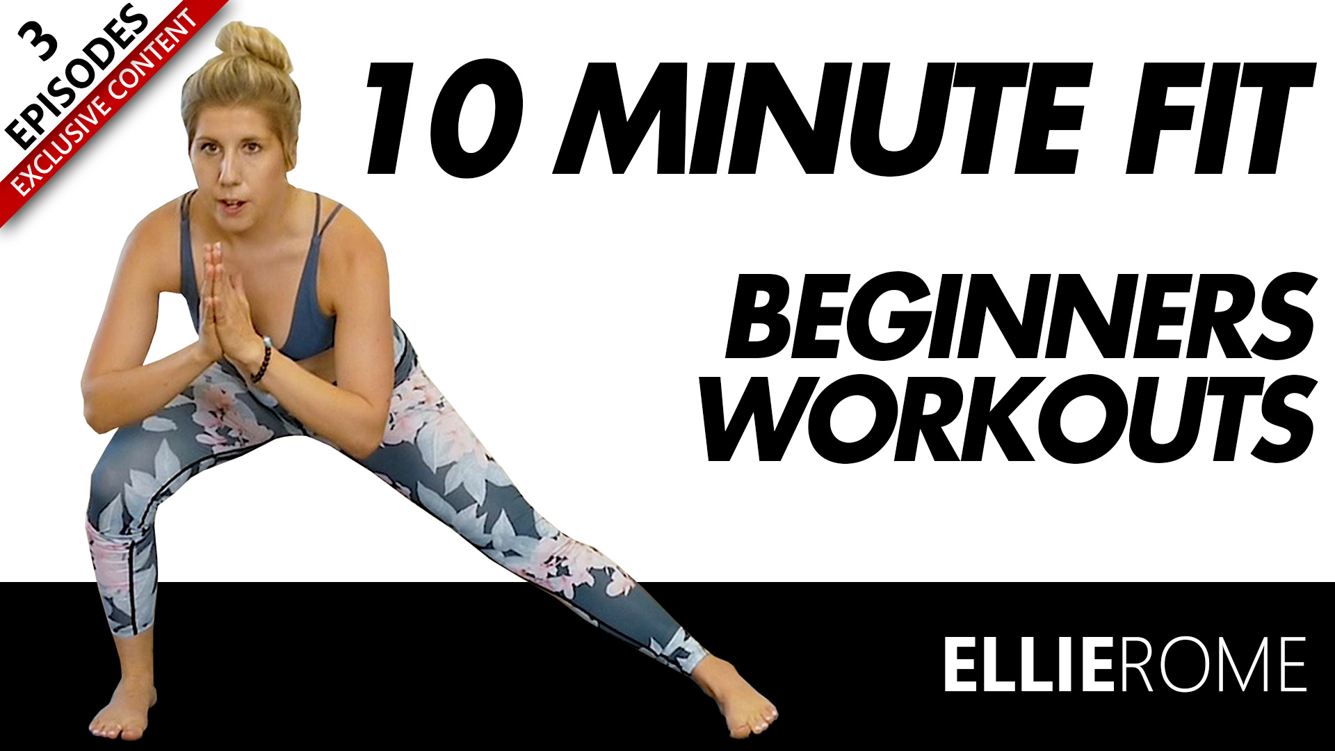 10 Minute Fit: Beginners Workouts with Ellie Rome