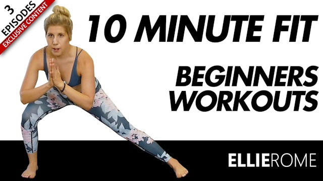 10 Minute Fit: Beginners Workouts with Ellie Rome