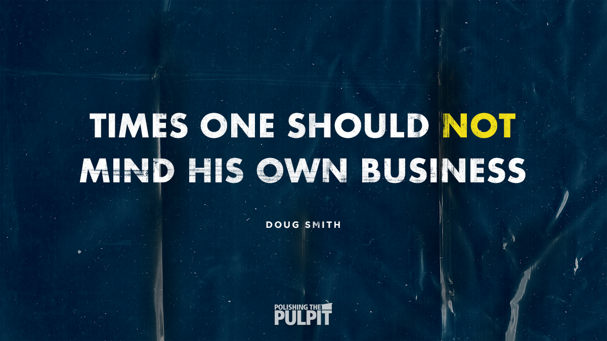 Times One Should Not Mind His Own Business | Doug Smith