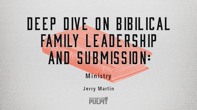 Deep Dive on Biblical Family Leadersh...