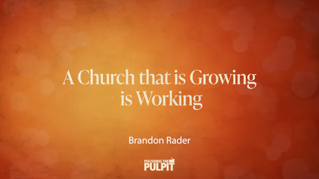 A Church That Is Growing Is Working |...