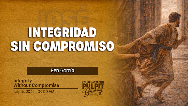 Integridad sin Compromiso | Ben Garcia