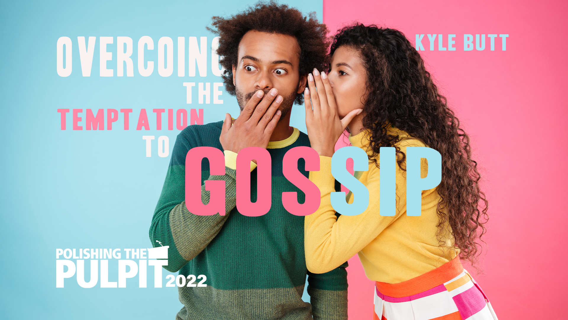 Overcoming the Temptation to Gossip | Kyle Butt