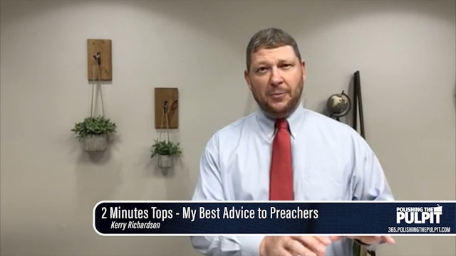 Kerry Richardson: 2 Minutes Tops - My Best Advice to Preachers