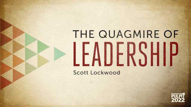 The Quagmire of Leadership | Scott Lo...