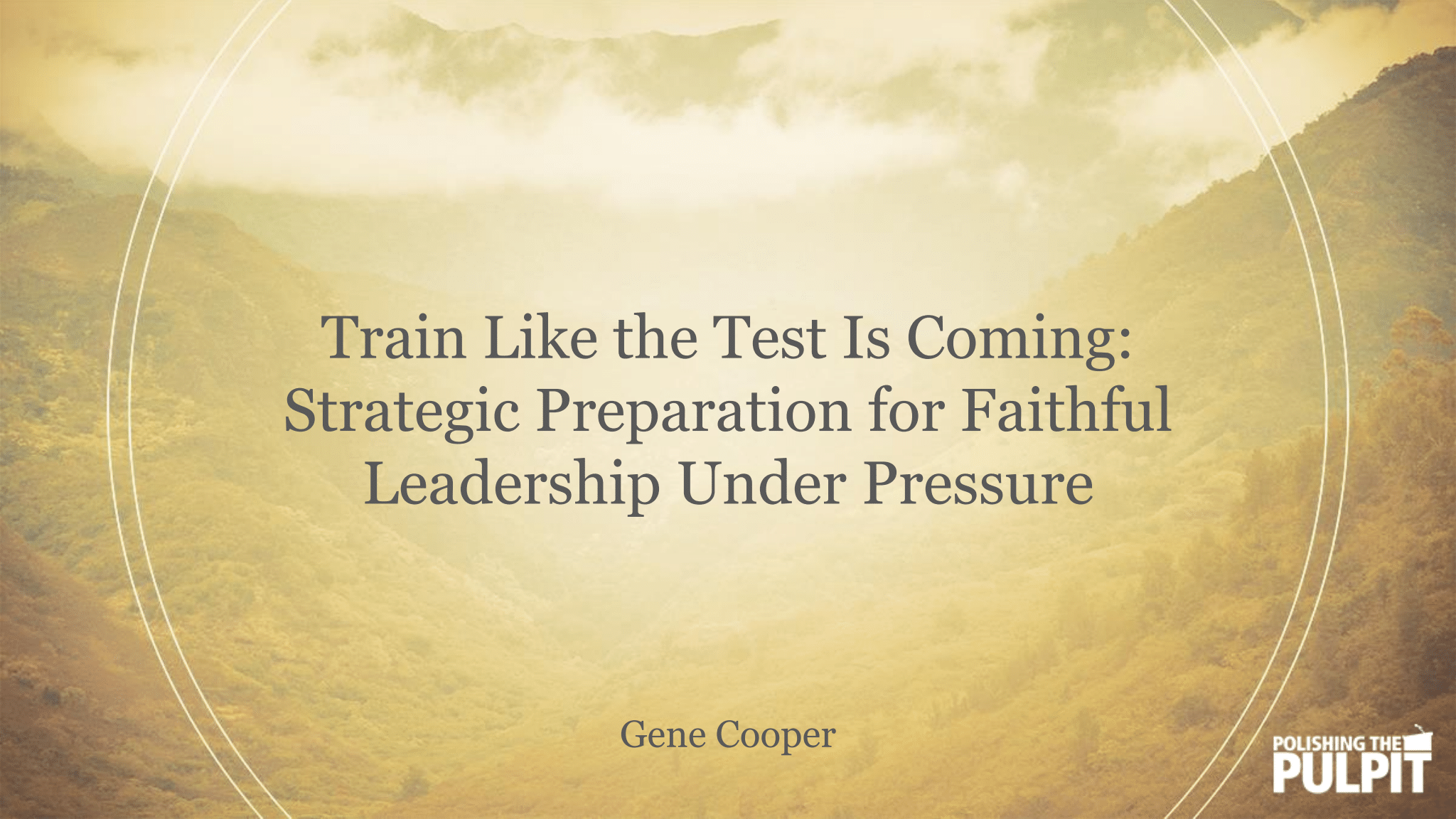 Train Like the Test Is Coming | Gene Cooper
