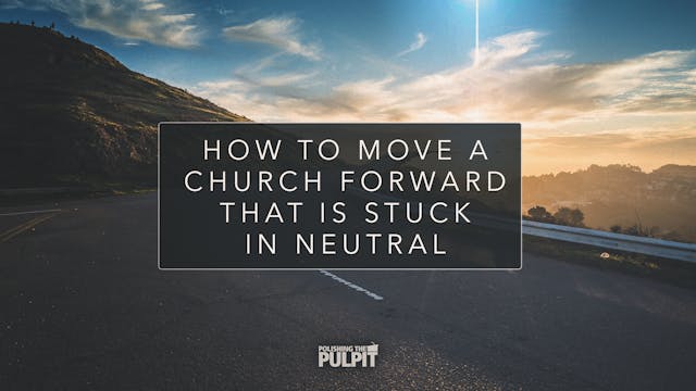 How to Move a Church Forward That Is ...