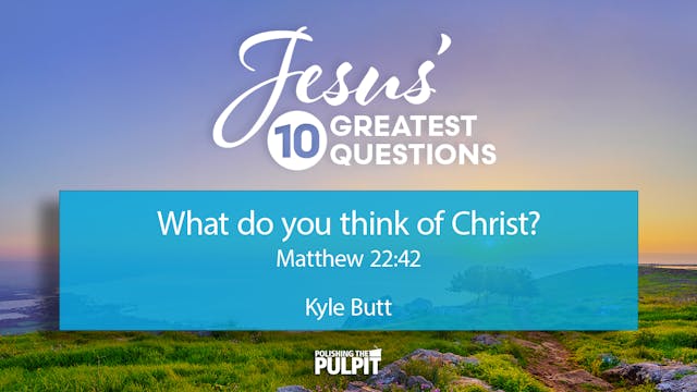 Jesus' Ten Greatest Questions? What D...