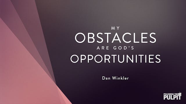 My Obstacles Are God's Opportunities ...