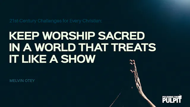 Keep Worship Sacred in a World That T...