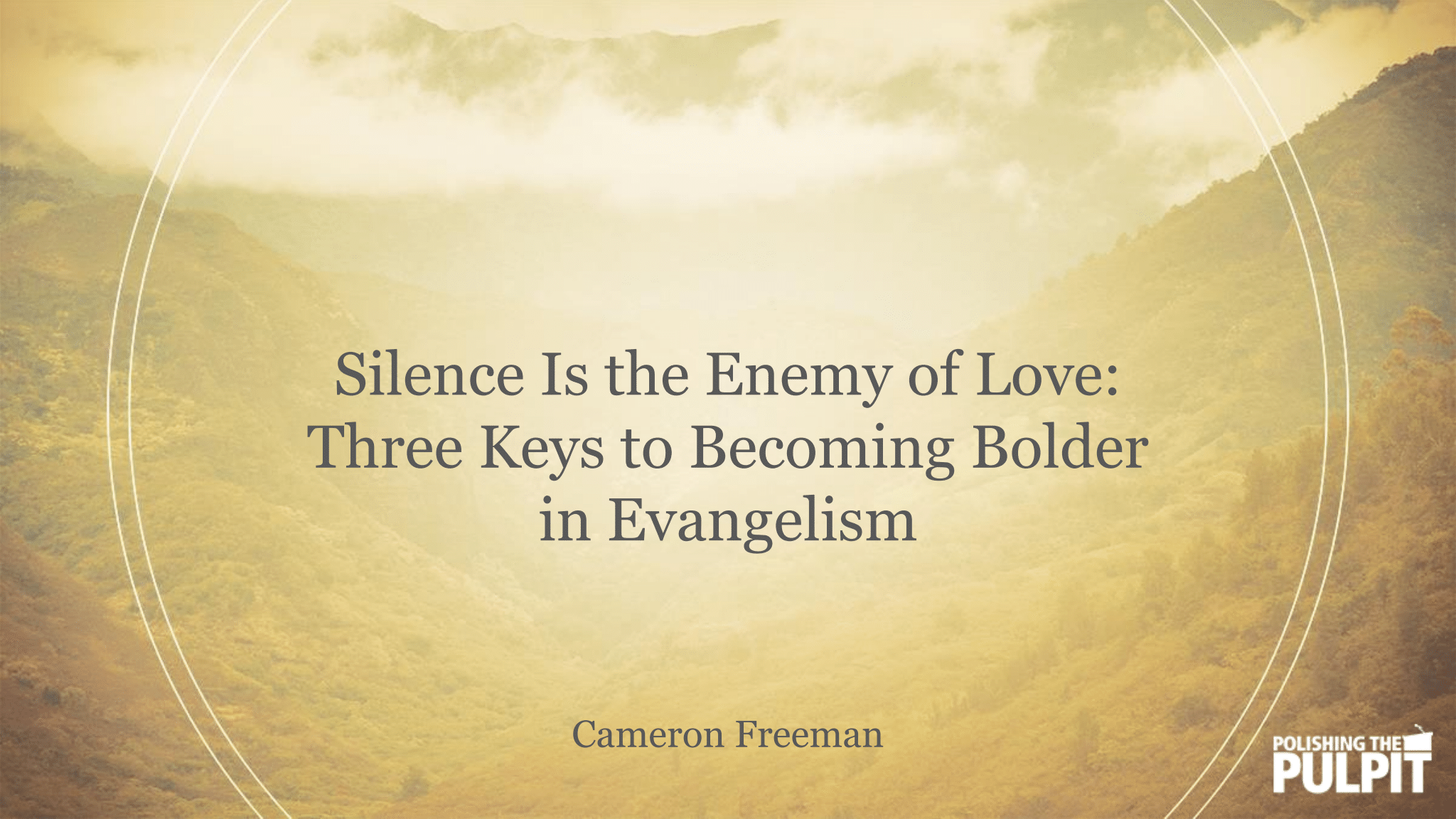 Silence Is the Enemy of Love | Cameron Freeman