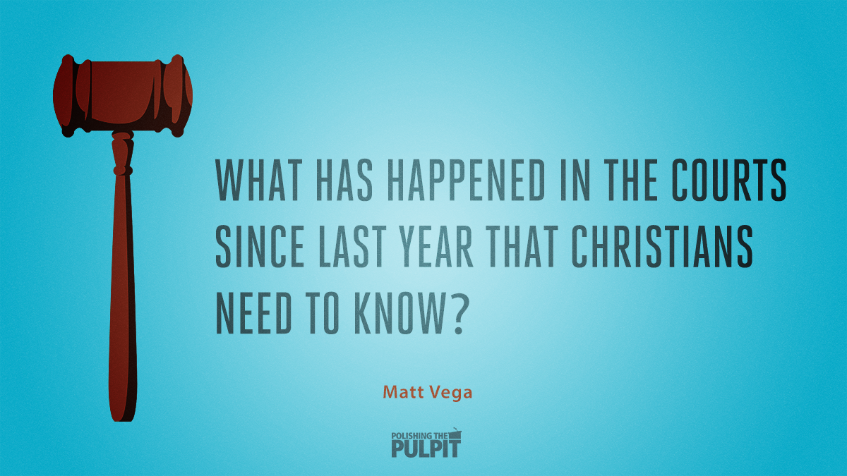 What Has Happened in the Courts Since Last Year | Matt Vega