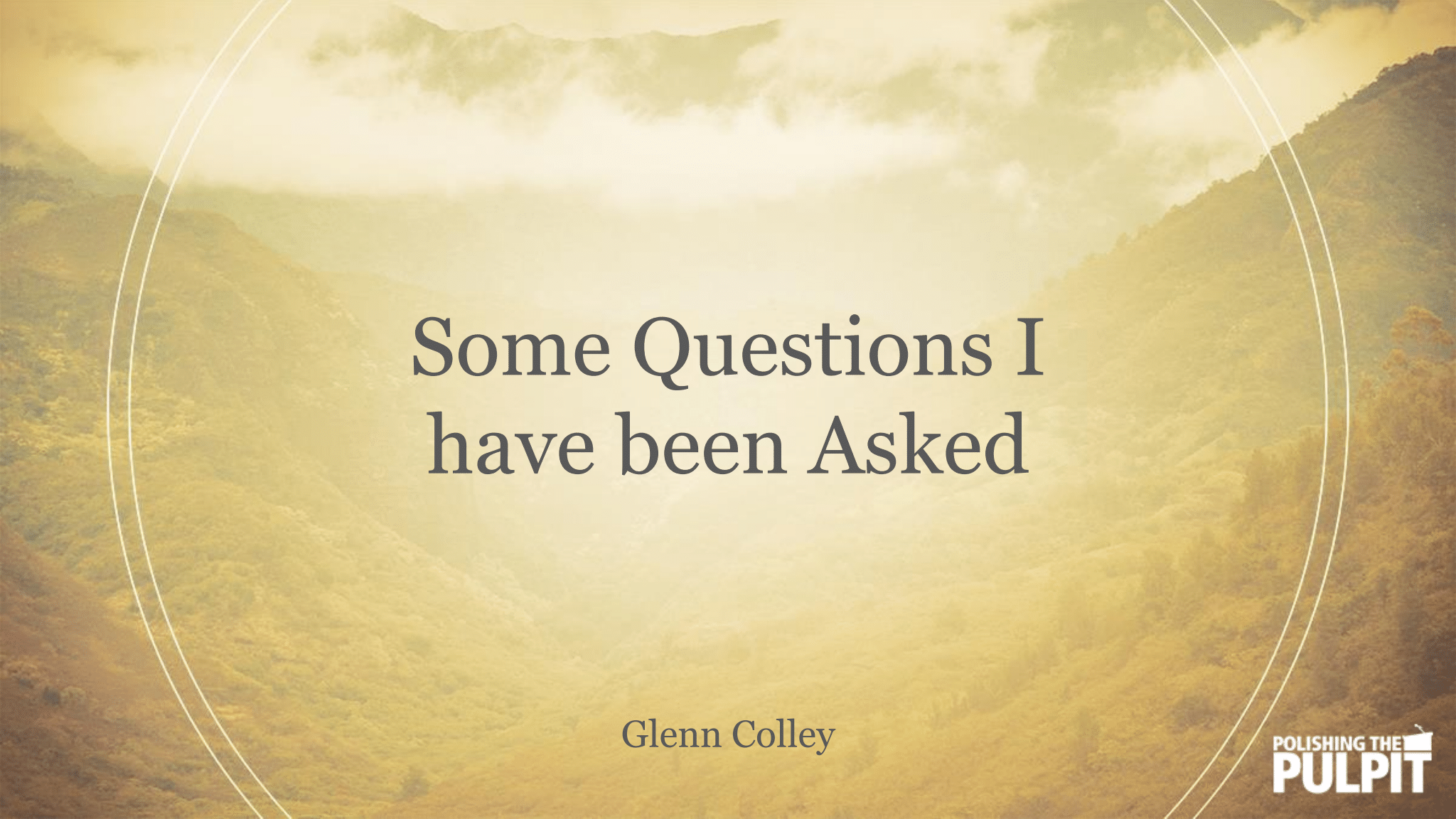 Some Questions I Have Been Asked | Glenn Colley