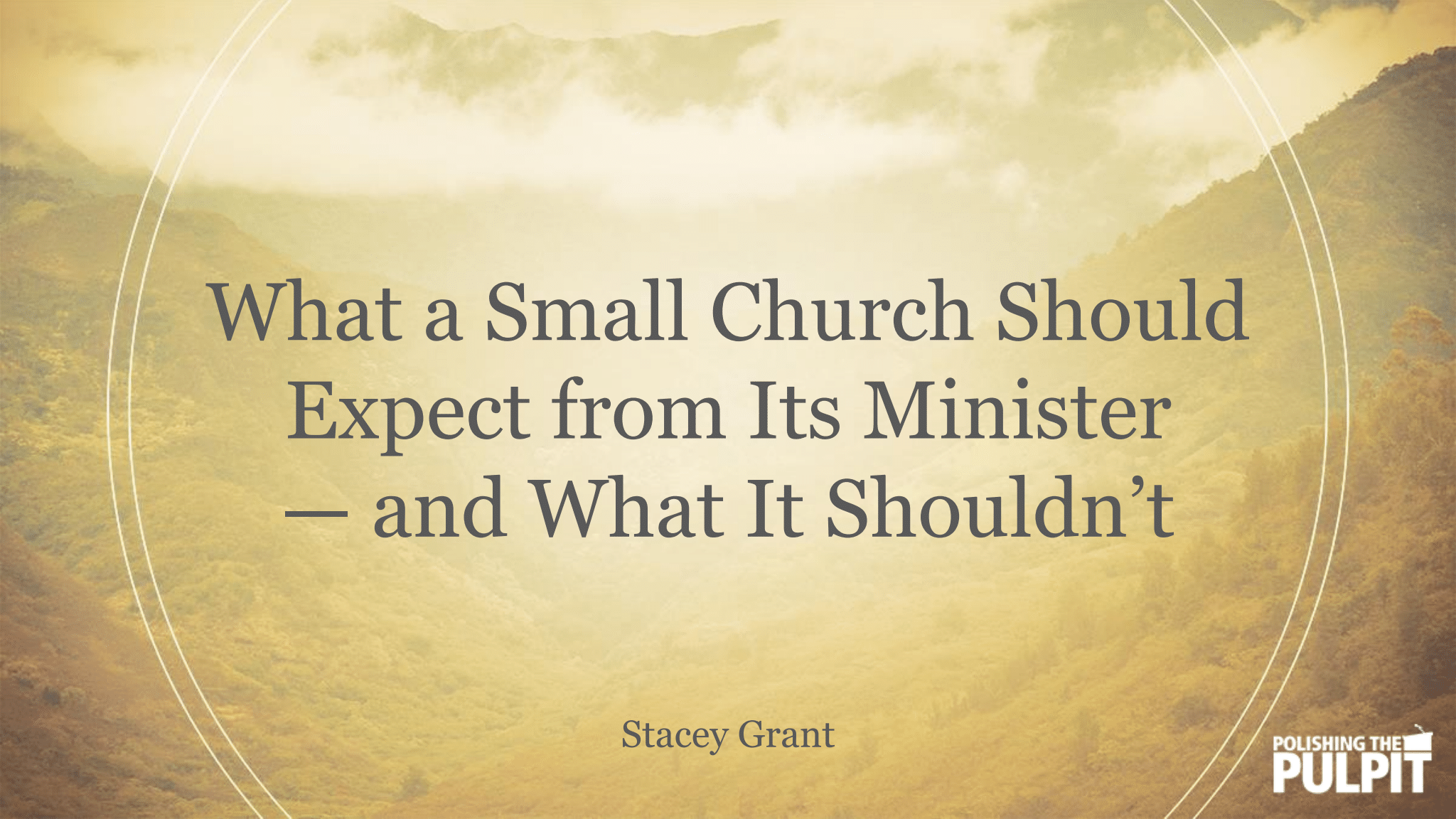 What a Small Church Should Expect from Its Minister | Stacey Grant
