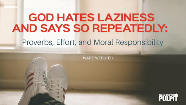 God Hates Laziness - And Says So Repe...