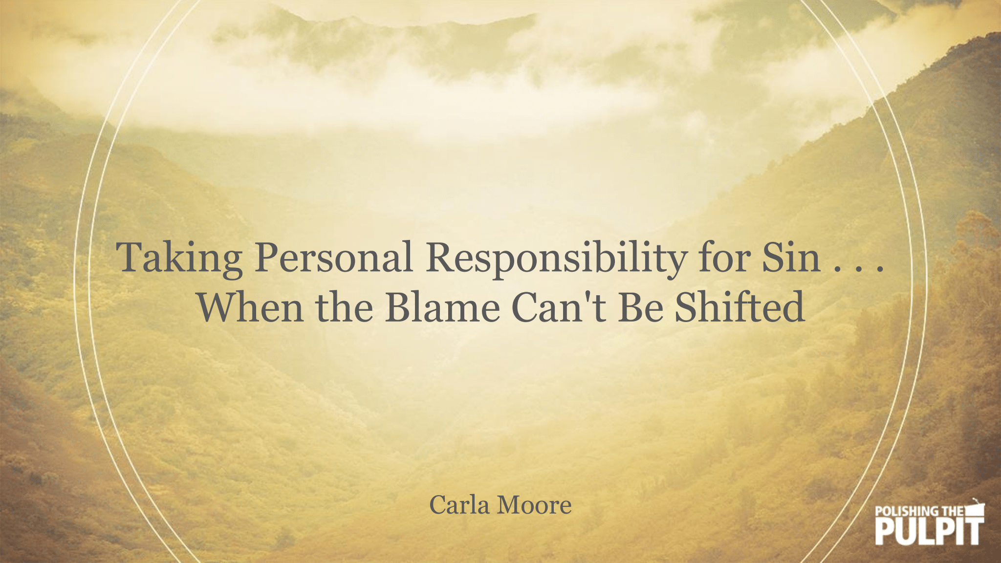 Taking Personal Responsibility for Sin | Carla Moore