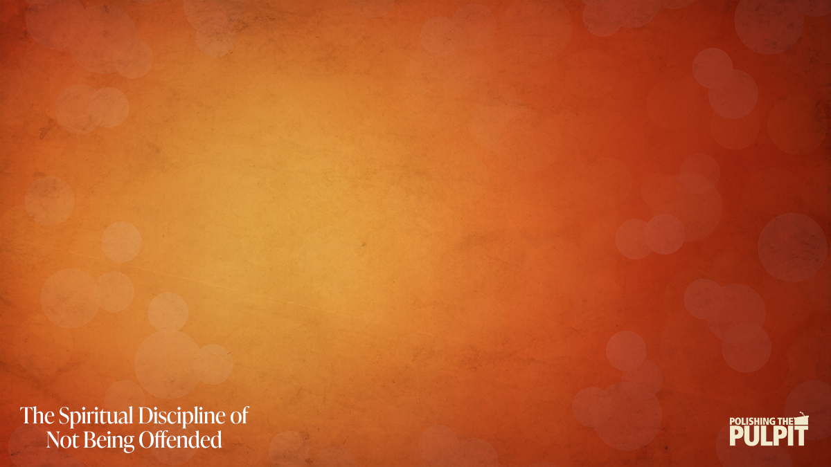 The Spiritual Discipline of Not Being Offended | Will Hanstein