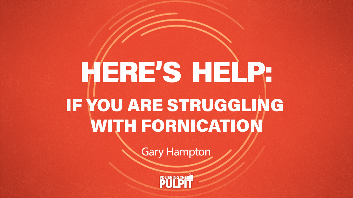 If You Are Struggling With Fornication | Gary Hampton