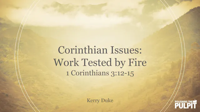Corinthian Issues: Work Tested by Fir...